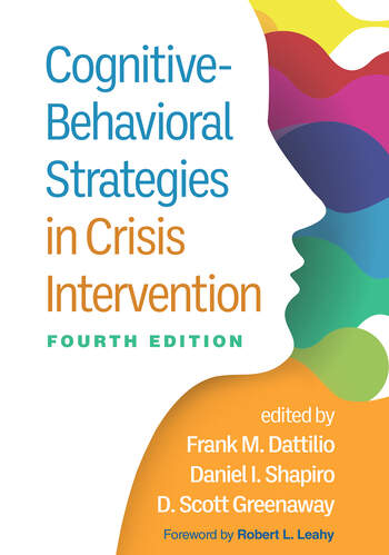 Cognitive-Behavioral Strategies in Crisis Intervention: Fourth Edition