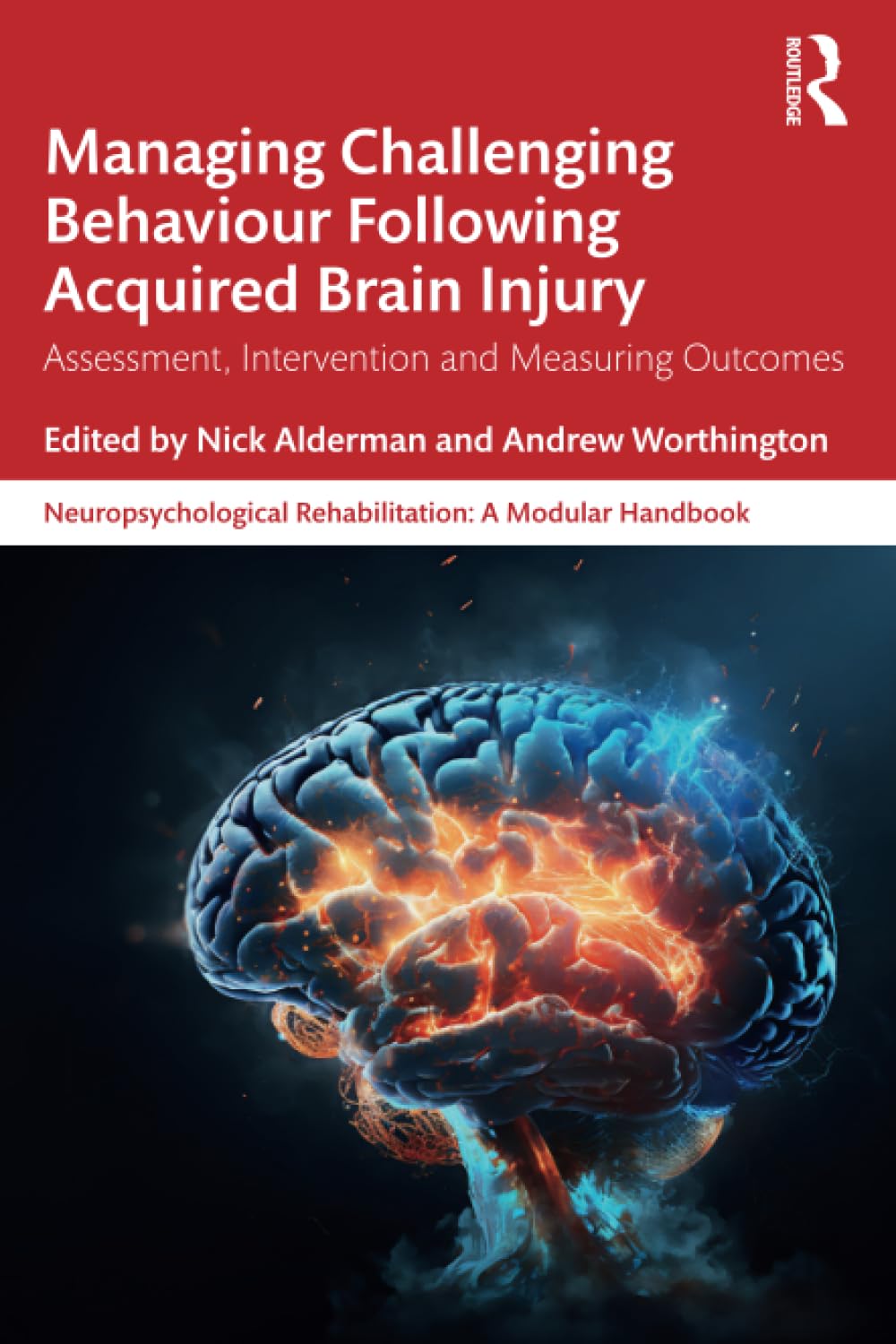 Managing Challenging Behaviour Following Acquired Brain Injury: Assessment, Intervention and Measuring Outcomes
