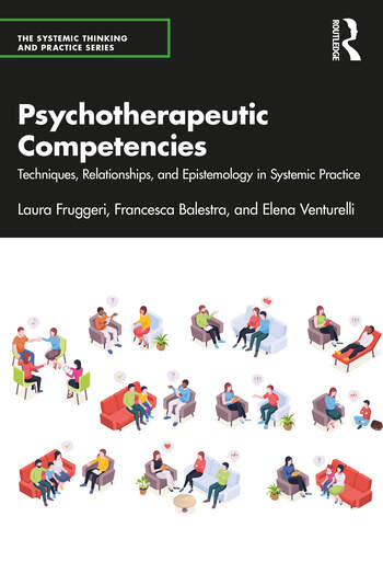 Psychotherapeutic Competencies: Techniques, Relationships, and Epistemology in Systemic Practice