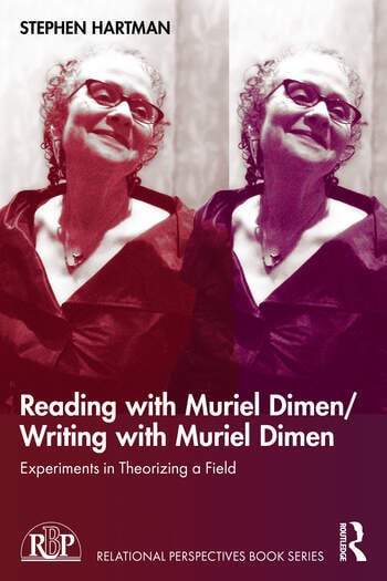 Reading with Muriel Dimen/Writing with Muriel Dimen: Experiments in Theorizing a Field