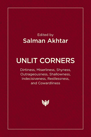 Unlit Corners: Dirtiness, Miserliness, Shyness, Outrageousness, Shallowness, Indecisiveness, Restlessness, and Cowardliness