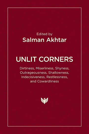 Unlit Corners: Dirtiness, Miserliness, Shyness, Outrageousness, Shallowness, Indecisiveness, Restlessness, and Cowardliness