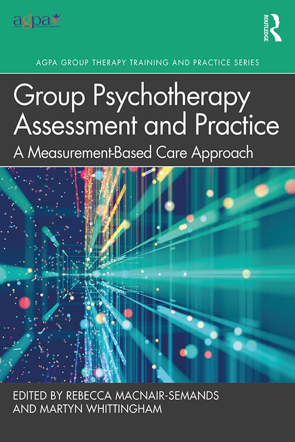 Group Psychotherapy Assessment and Practice: A Measurement-Based Care Approach