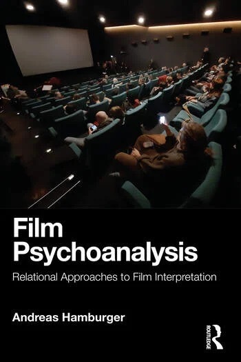 Film Psychoanalysis: Relational Approaches to Film Interpretation