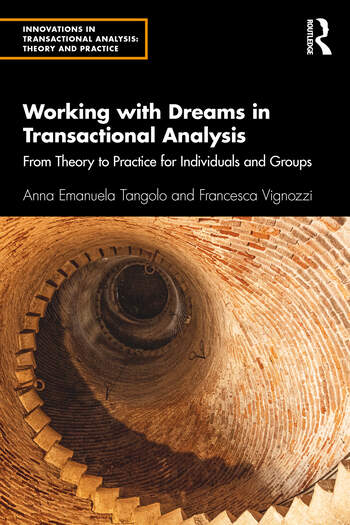 Working with Dreams in Transactional Analysis: From Theory to Practice for Individuals and Groups