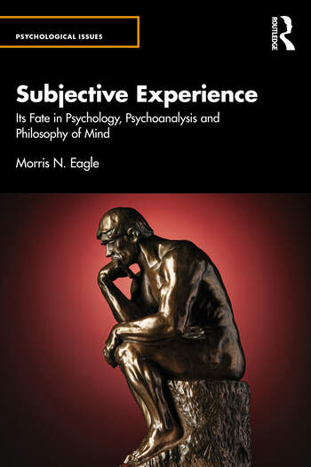 Subjective Experience: Its Fate in Psychology, Psychoanalysis and Philosophy of Mind