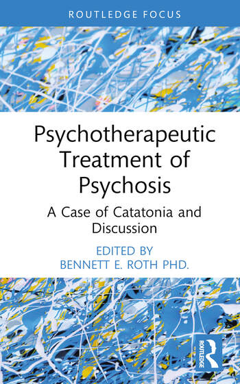 Psychotherapeutic Treatment of Psychosis: A Case of Catatonia and Discussion