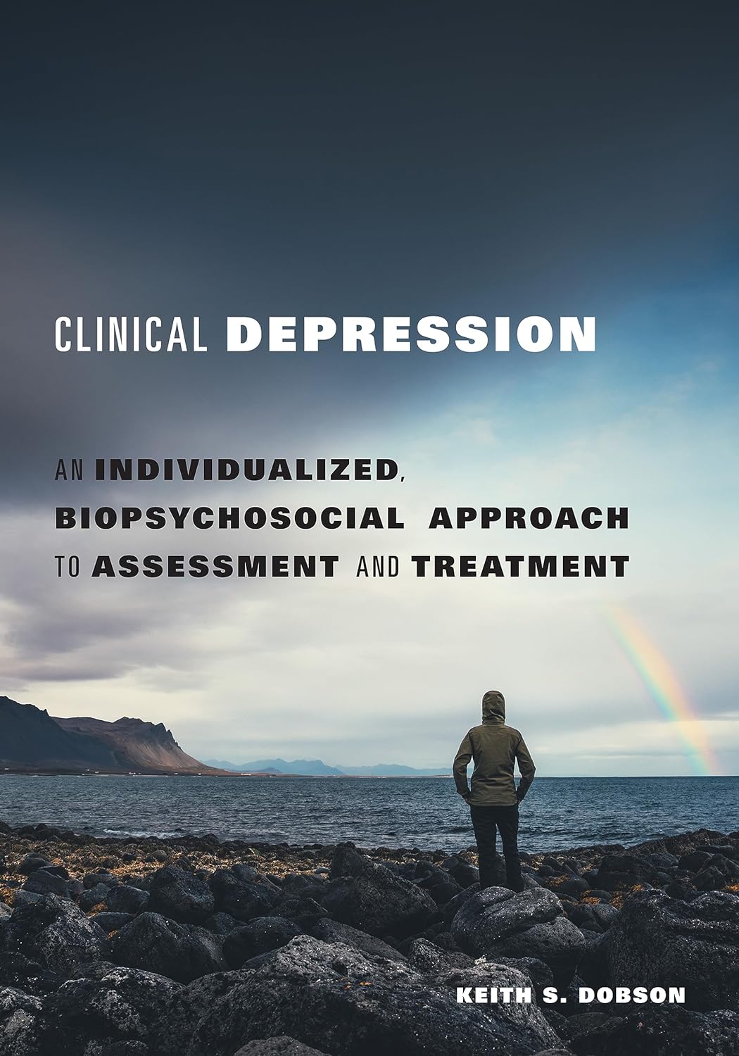 Clinical Depression: An Individualized, Biopsychosocial Approach to Assessment and Treatment