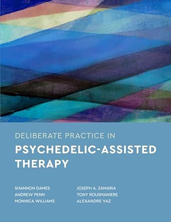 Deliberate Practice in Psychedelic-Assisted Therapy