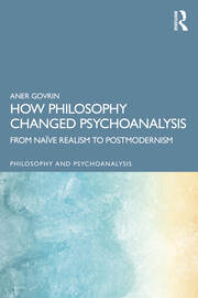 How Philosophy Changed Psychoanalysis: From Naive Realism to Postmodernism