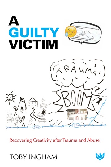 A Guilty Victim: Recovering Creativity after Trauma and Abuse