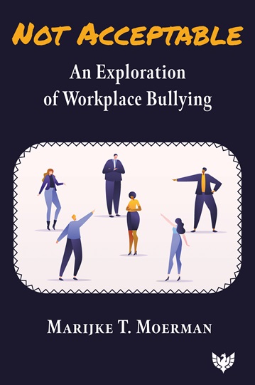 Not Acceptable: An Exploration of Workplace Bullying