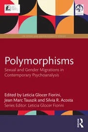 Polymorphisms: Sexual and Gender Migrations in Contemporary Psychoanalysis