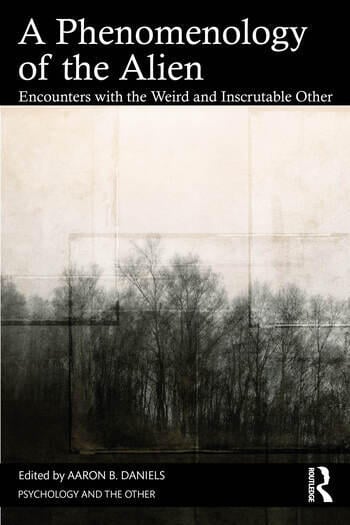 A Phenomenology of the Alien: Encounters with the Weird and Inscrutable Other
