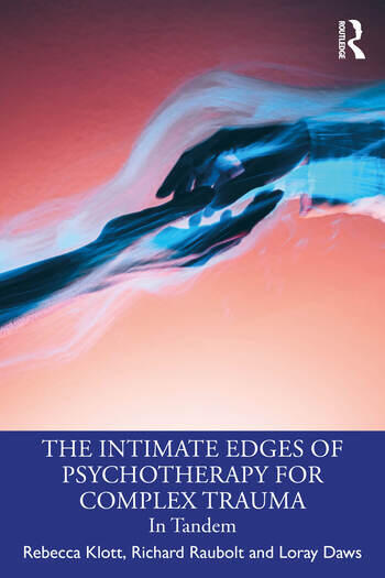 The Intimate Edges of Psychotherapy for Complex Trauma: In Tandem