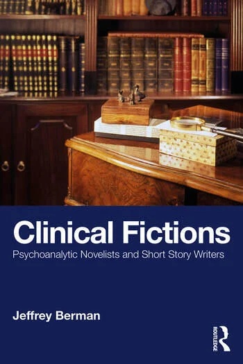 Clinical Fictions: Psychoanalytic Novelists and Short Story Writers