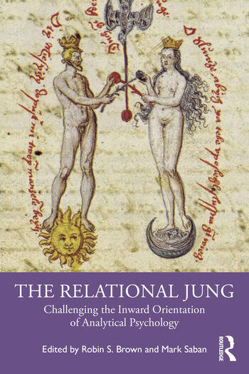 The Relational Jung: Challenging the Inward Orientation of Analytical Psychology