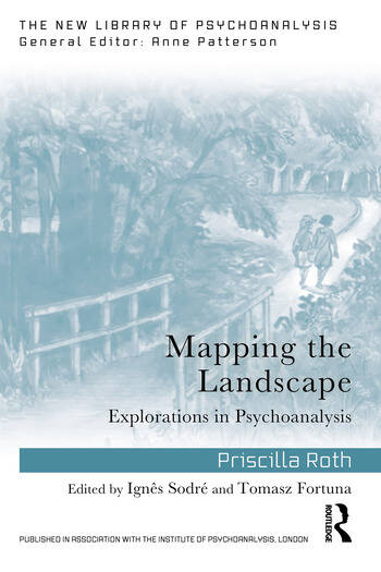 Mapping the Landscape: Explorations in Psychoanalysis