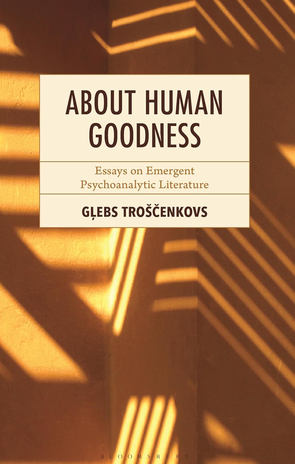 About Human Goodness: Essays on Emergent Psychoanalytic Literature