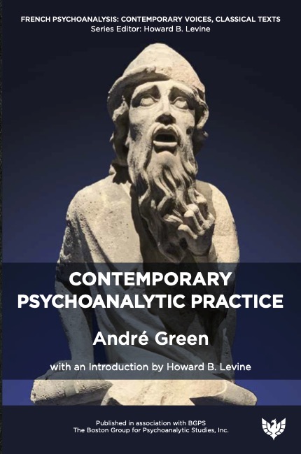 Contemporary Psychoanalytic Practice: André Green
