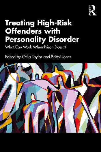 Treating High-Risk Offenders with Personality Disorder: What Can Work When Prison Doesn’t