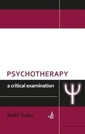 Psychotherapy: A Critical Examination
