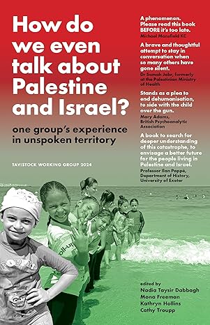 How Do We Even Talk about Palestine and Israel?: One Group’s Experience in Unspoken Territory