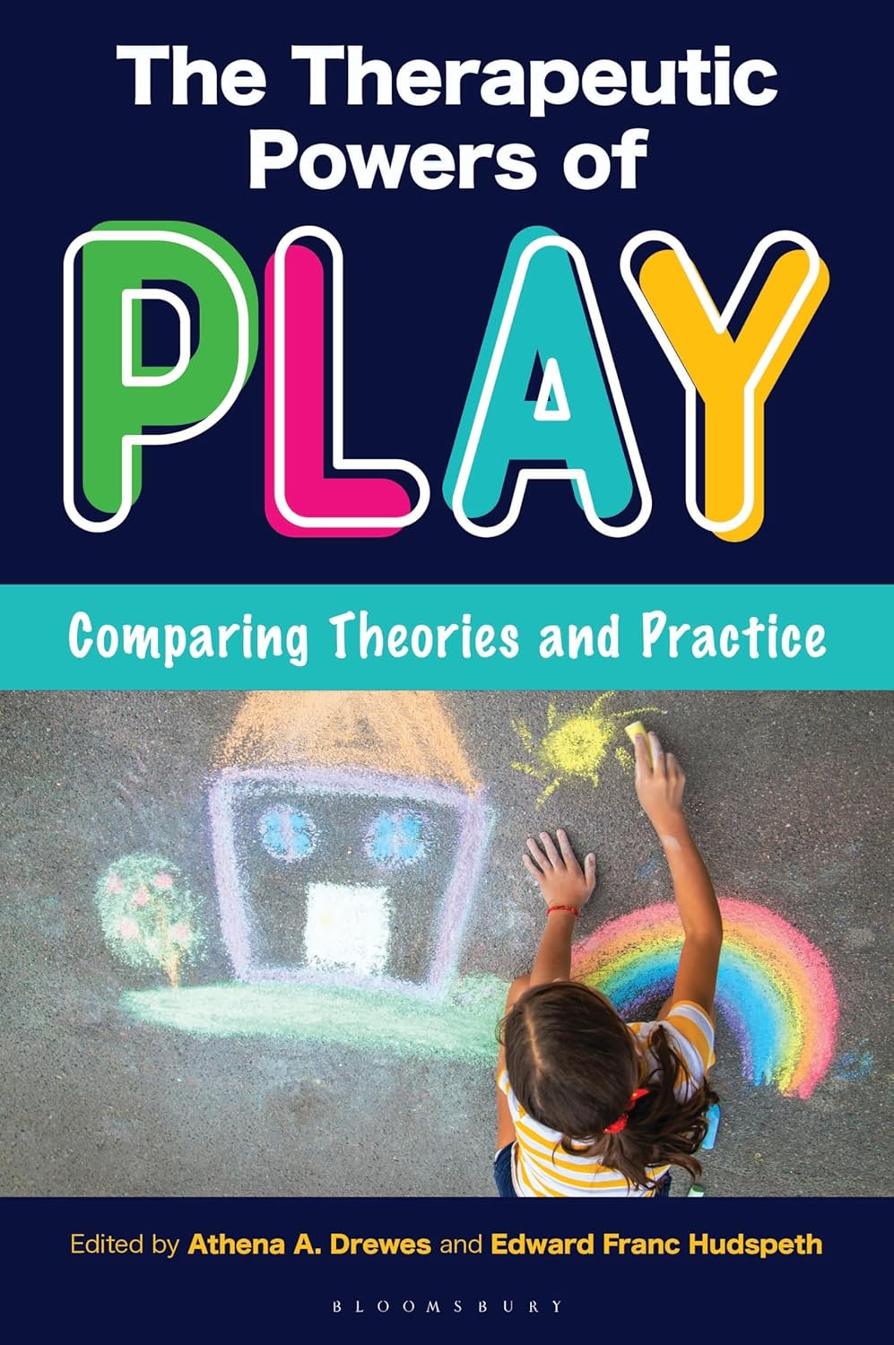 The Therapeutic Powers of Play: Comparing Theories and Practice