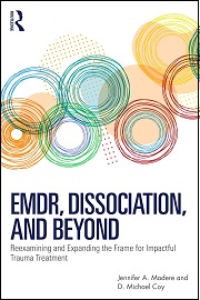EMDR, Dissociation, and Beyond: Reexamining and Expanding the Frame for Impactful Trauma Treatment