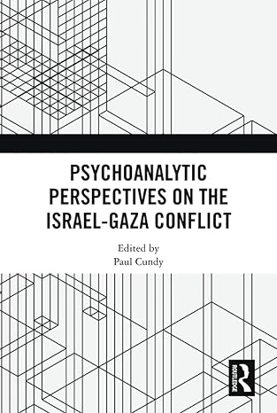 Psychoanalytic Perspectives on the Israel-Gaza Conflict