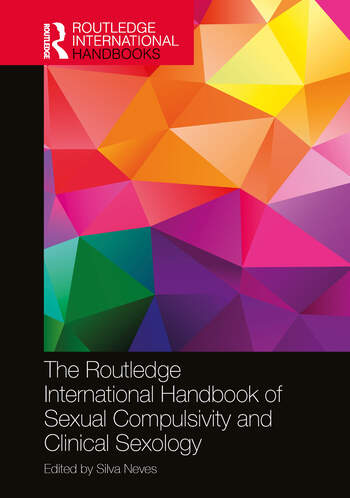 The Routledge International Handbook of Sexual Compulsivity and Clinical Sexology