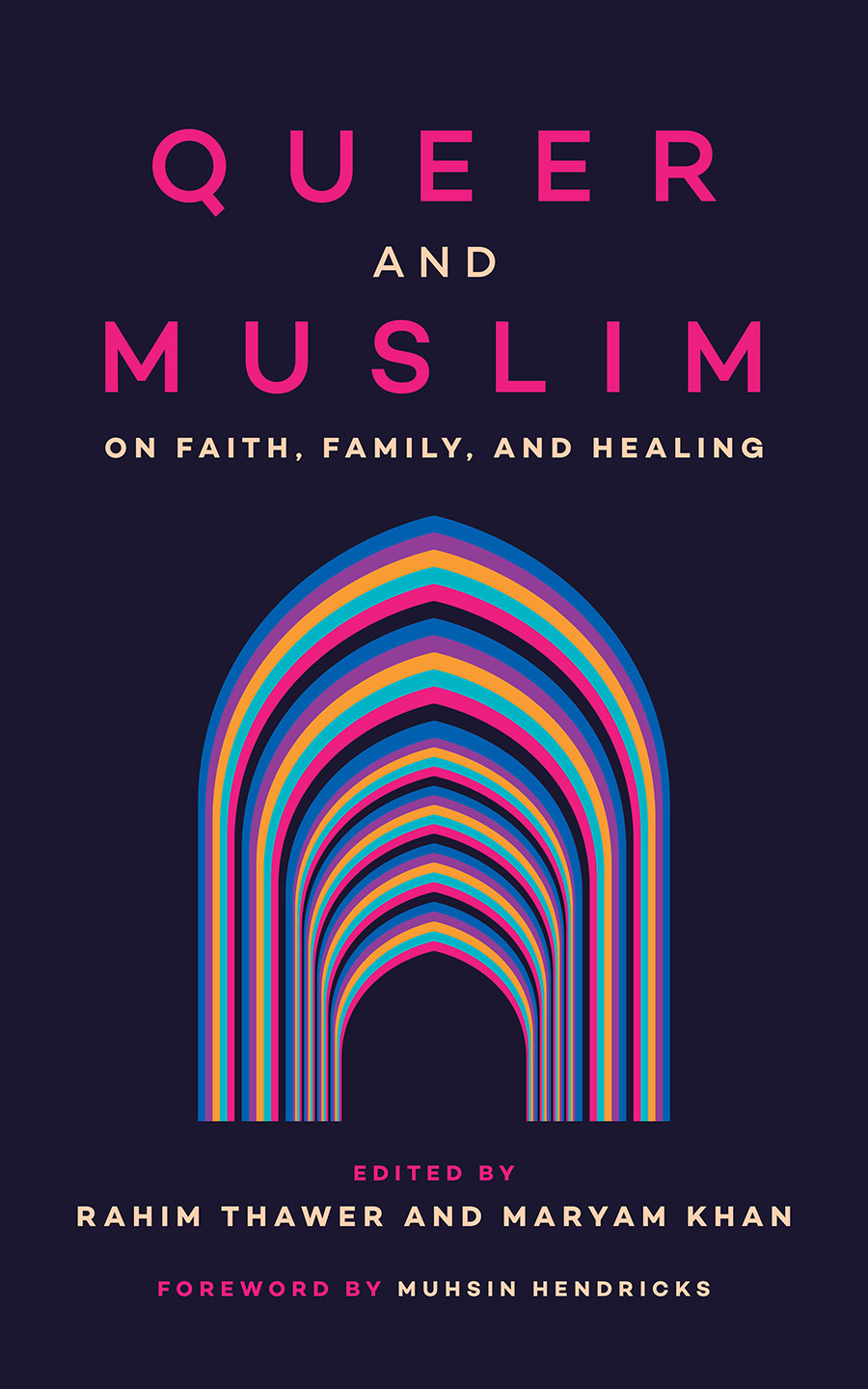 Queer and Muslim: On Faith, Family, and Healing