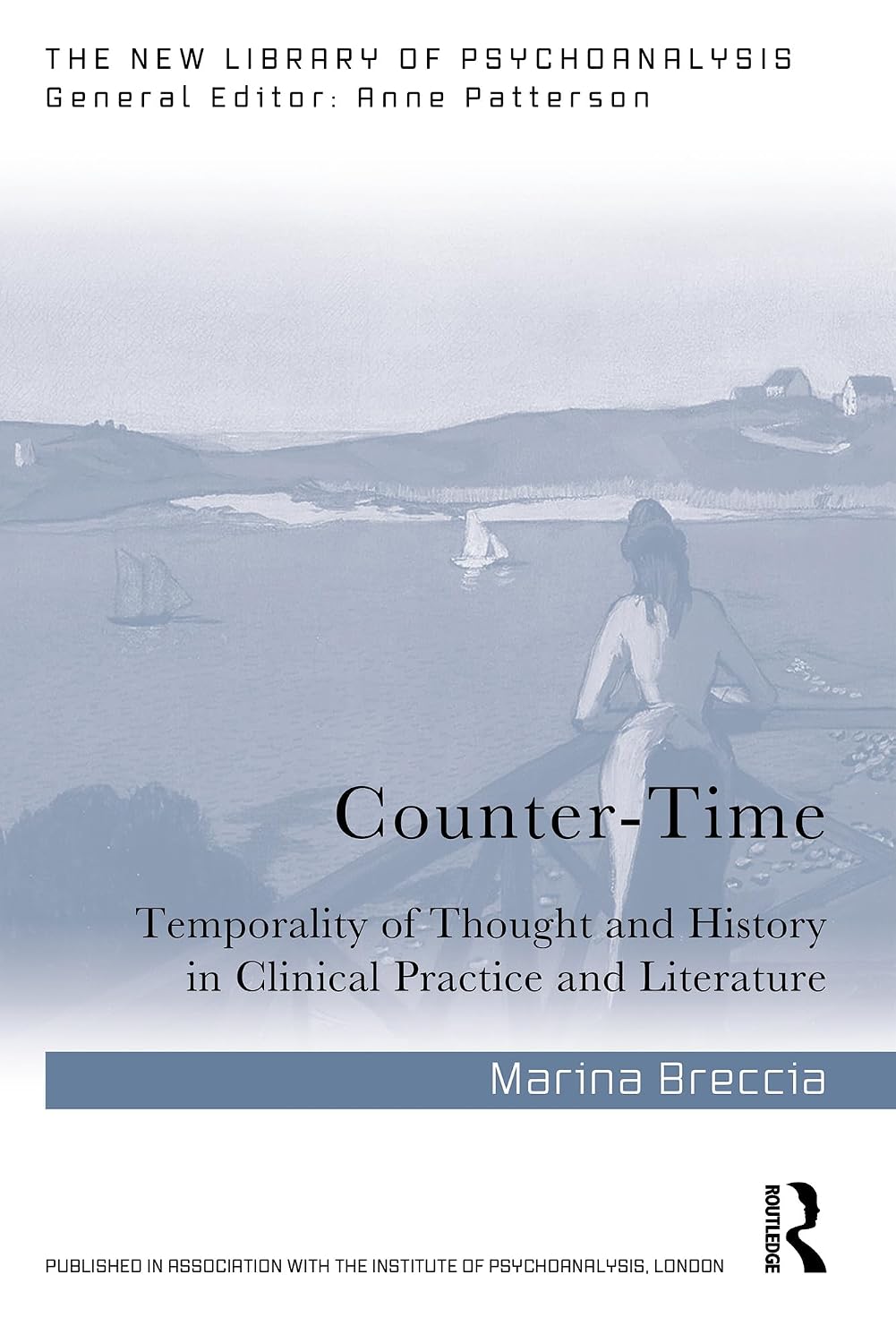 Counter-Time: Temporality of thought and history in clinical practice and literature