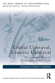 Ethical Upheaval, Creative Upheaval: The Actual of Ethics in Psychoanalysis and in Life