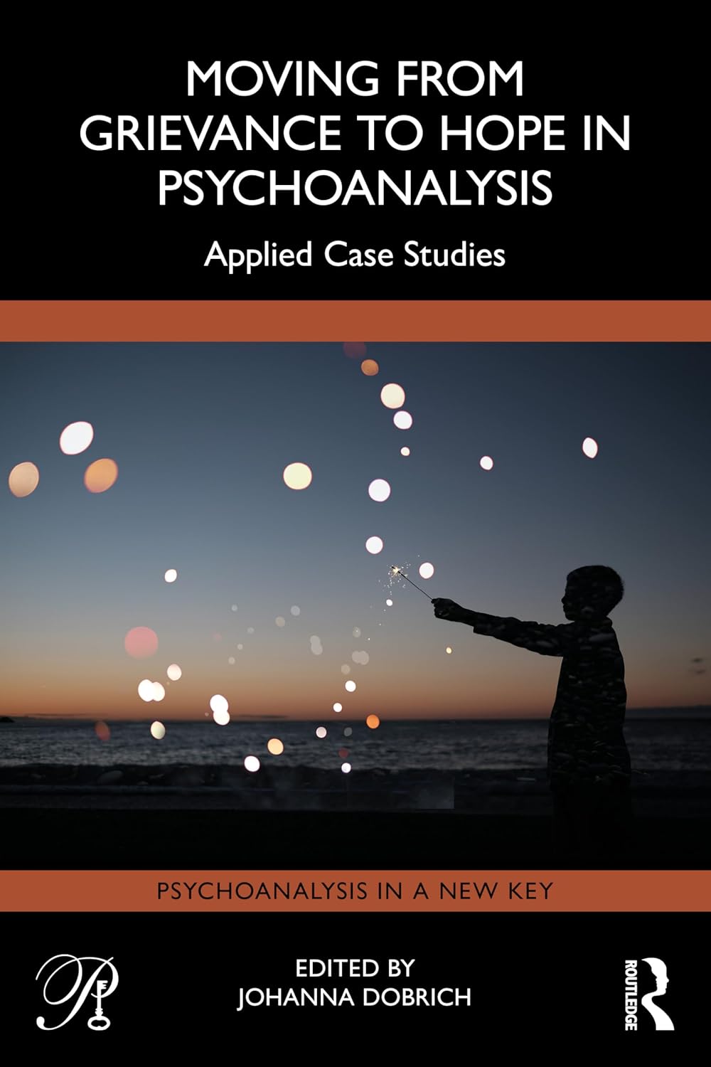 Moving from Grievance to Hope in Psychoanalysis: Applied Case Studies