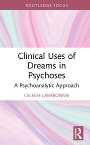 Clinical Uses of Dreams in Psychoses: A Psychoanalytic Approach