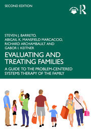 Evaluating and Treating Families: A Guide to the Problem-Centered Systems Therapy of the Family