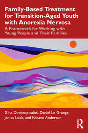 Family-Based Treatment for Transition-Aged Youth with Anorexia Nervosa: A Framework for Working with Young People and Their Families