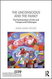 The Unconscious and the Family: The Psychoanalysis of Links and Transpersonal Pathologies