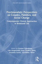 Psychoanalytic Perspectives on Couples, Families, and Social Change: Contemporary Clinical Approaches to Relational Life