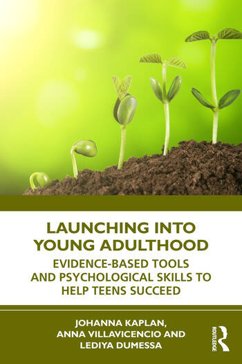Launching into Young Adulthood: Evidence-Based Tools and Psychological Skills to Help Teens Succeed