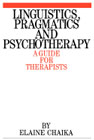 Linguistics, Pragmatics and Psychotherapy: A Guide for Therapists